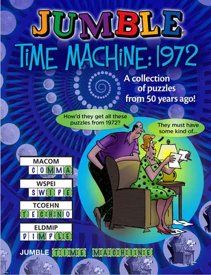 Jumble(r) Mașina timpului 1972: O colecție de puzzle-uri de acum 50 de ani! - Jumble(r) Time Machine 1972: A Collection of Puzzles from 50 Years Ago!