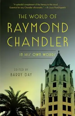 Lumea lui Raymond Chandler: În propriile sale cuvinte - The World of Raymond Chandler: In His Own Words