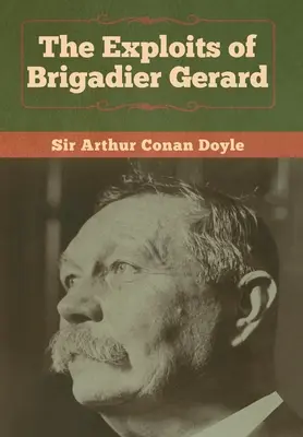 Isprăvile brigadierului Gerard - The Exploits of Brigadier Gerard