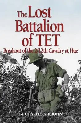 Batalionul pierdut din Tet: Evadarea cavaleriei 2/12 la Hue - Lost Battalion of Tet: The Breakout of 2/12th Cavalry at Hue