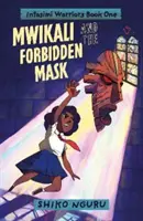 Mwikali și masca interzisă - Mwikali and the Forbidden Mask