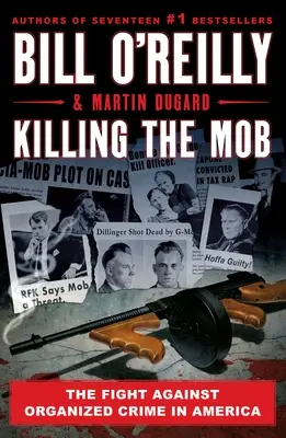 Killing the Mob: Lupta împotriva crimei organizate în America - Killing the Mob: The Fight Against Organized Crime in America