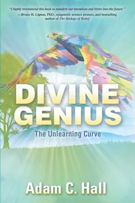 Geniul divin: Curba de neînvățare - Divine Genius: The Unlearning Curve