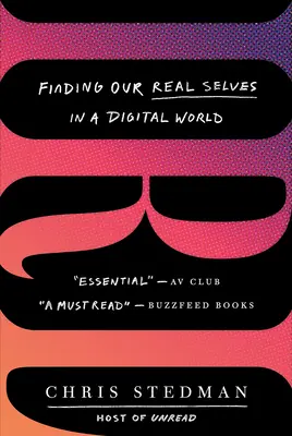 Irl: Găsirea sinelui nostru real într-o lume digitală - Irl: Finding Our Real Selves in a Digital World