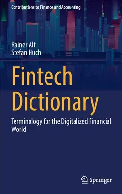Dicționar Fintech: Terminologie pentru lumea financiară digitalizată - Fintech Dictionary: Terminology for the Digitalized Financial World