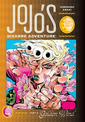 Jojo's Bizarre Adventure: Partea 5 - Vântul de aur, Vol. 5 - Jojo's Bizarre Adventure: Part 5--Golden Wind, Vol. 5