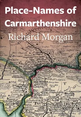 Nume de locuri din Carmarthenshire - Place-Names of Carmarthenshire