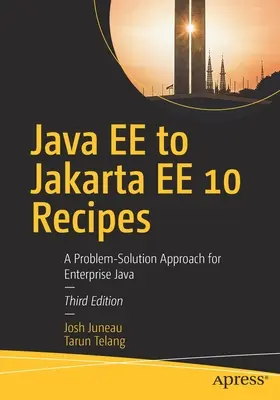 De la Java Ee la Jakarta Ee 10 rețete: O abordare de rezolvare a problemelor pentru Enterprise Java - Java Ee to Jakarta Ee 10 Recipes: A Problem-Solution Approach for Enterprise Java