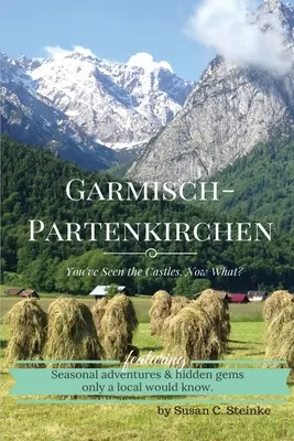 Garmisch-Partenkirchen: Ați văzut castelele... Acum ce? - Garmisch-Partenkirchen: You've Seen the Castles...Now What?