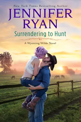 Predarea la vânătoare: Un roman Wyoming Wilde - Surrendering to Hunt: A Wyoming Wilde Novel