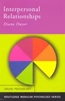 Relații interpersonale (Dwyer Diana (Asociația pentru predarea psihologiei din Marea Britanie)) - Interpersonal Relationships (Dwyer Diana (Association for the Teaching of Psychology UK))