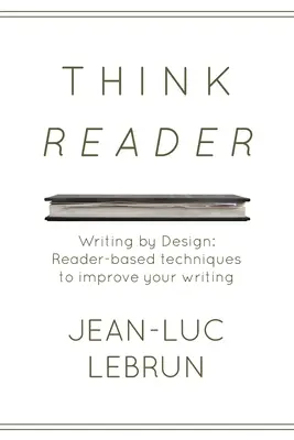 Think Reader: Tehnici concepute de cititori pentru a vă îmbunătăți scrisul - Think Reader: Reader-designed techniques to improve your writing