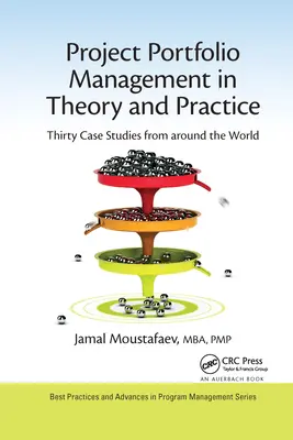 Managementul portofoliului de proiecte în teorie și practică: Treizeci de studii de caz din întreaga lume - Project Portfolio Management in Theory and Practice: Thirty Case Studies from Around the World