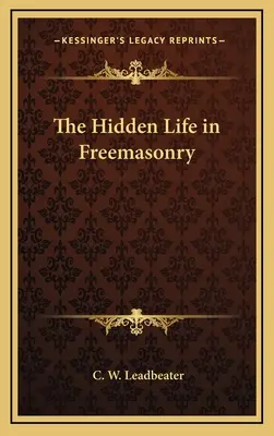 Viața ascunsă în francmasonerie - The Hidden Life in Freemasonry
