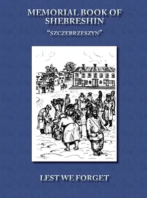Cartea memorială a lui Shebreshin - Memorial Book of Shebreshin