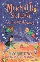 Școala Sirenelor: Epava înfricoșătoare - Mermaid School: The Spooky Shipwreck