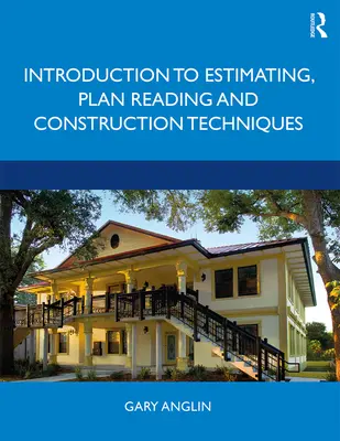 Introducere în estimare, citirea planurilor și tehnici de construcție - Introduction to Estimating, Plan Reading and Construction Techniques
