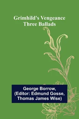 Răzbunarea lui Grimhild: Trei balade - Grimhild's Vengeance: Three Ballads
