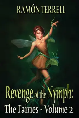 Răzbunarea nimfei: Zânele: Volume 2 - Revenge of the Nymph: The Fairies: Volume 2