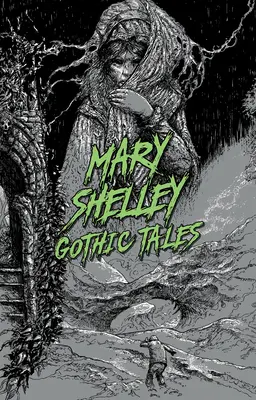 Mary Shelley: Povestiri gotice - Mary Shelley: Gothic Tales
