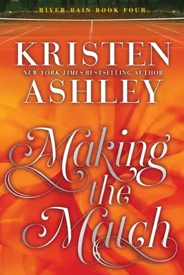 Making the Match: Un roman River Rain - Making the Match: A River Rain Novel