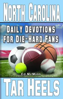 Devoțiuni zilnice pentru fanii înrăiți North Carolina Tar Heels - Daily Devotions for Die-Hard Fans North Carolina Tar Heels