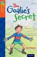 Oxford Reading Tree TreeTops Fiction: Nivelul 13: The Goalie's Secret - Oxford Reading Tree TreeTops Fiction: Level 13: The Goalie's Secret