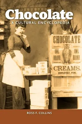 Ciocolata: O enciclopedie culturală - Chocolate: A Cultural Encyclopedia
