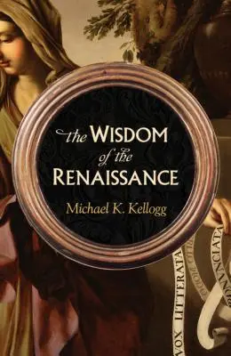 Înțelepciunea Renașterii - The Wisdom of the Renaissance