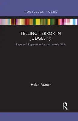 Trăirea terorii în Judecători 19: Viol și reparație pentru soția levitului - Telling Terror in Judges 19: Rape and Reparation for the Levite's Wife
