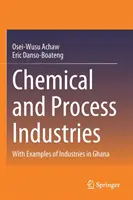 Industrii chimice și de proces: Cu exemple de industrii din Ghana - Chemical and Process Industries: With Examples of Industries in Ghana