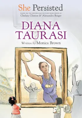 Ea a persistat: Diana Taurasi - She Persisted: Diana Taurasi