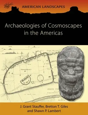Arheologii ale peisajelor cosmice în Americi - Archaeologies of Cosmoscapes in the Americas