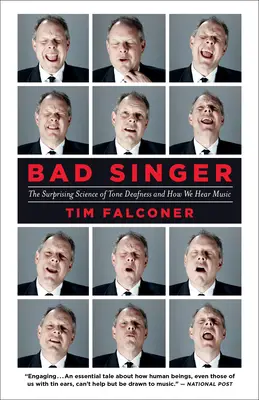 Bad Singer: Știința surprinzătoare a surdității tonale și a felului în care auzim muzică (The Surprising Science of Tone Deafness and How We Hear Music) - Bad Singer: The Surprising Science of Tone Deafness and How We Hear Music