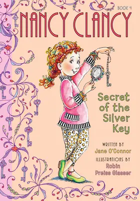 Nancy Clancy, Secretul cheii de argint: #4 - Nancy Clancy, Secret of the Silver Key: #4