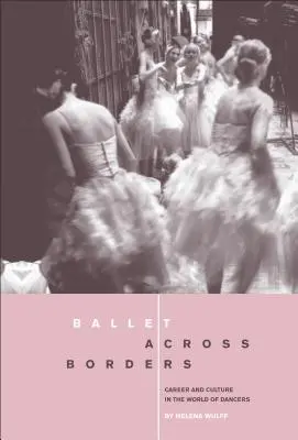 Balet peste granițe: Carieră și cultură în lumea dansatorilor - Ballet Across Borders: Career and Culture in the World of Dancers