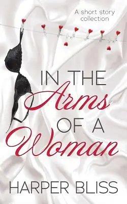 În brațele unei femei: O colecție de povestiri - In the Arms of a Woman: A Short Story Collection