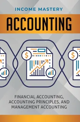 Contabilitate: Contabilitate financiară, principii contabile și contabilitate de gestiune - Accounting: Financial Accounting, Accounting Principles, and Management Accounting