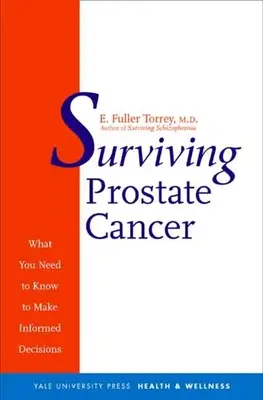 Supraviețuirea cancerului de prostată: Ce trebuie să știți pentru a lua decizii în cunoștință de cauză - Surviving Prostate Cancer: What You Need to Know to Make Informed Decisions