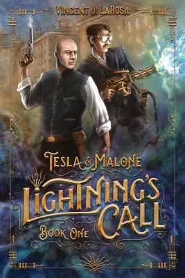 Tesla & Malone, Chemarea fulgerului, Cartea întâi - Tesla & Malone, Lightning's Call, Book One
