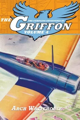 Aventurile complete ale grifonului, volumul 4 - The Complete Adventures of the Griffon, Volume 4