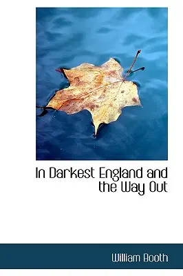 În cea mai întunecată Anglie și calea de ieșire - In Darkest England and the Way Out