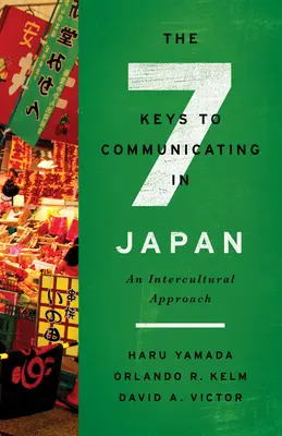 Cele șapte chei ale comunicării în Japonia: O abordare interculturală - The Seven Keys to Communicating in Japan: An Intercultural Approach