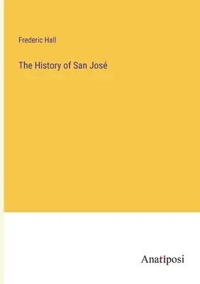 Istoria orașului San Jos - The History of San Jos