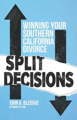 Decizii împărțite: Câștigarea divorțului în California - Split Decisions: Winning Your California Divorce