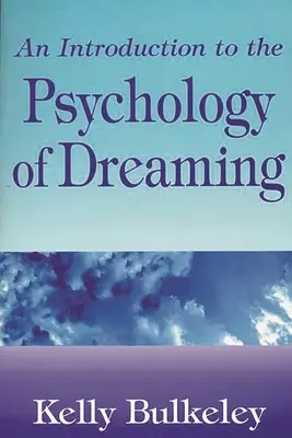 O introducere în psihologia viselor (An Introduction to the Psychology of Dreaming) - An Introduction to the Psychology of Dreaming
