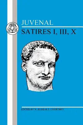Juvenal: Satirele I, III, X - Juvenal: Satires I, III, X