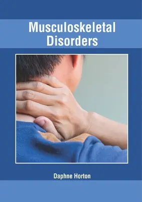 Tulburări musculo-scheletice - Musculoskeletal Disorders