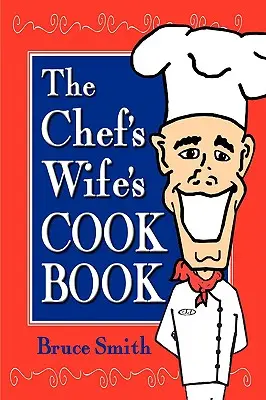 Cartea de bucate a soției bucătarului - The Chef's Wife's Cook Book