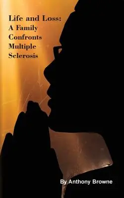 Viață și pierdere: O familie se confruntă cu scleroza multiplă - Life and Loss: A Family Confronts Multiple Sclerosis